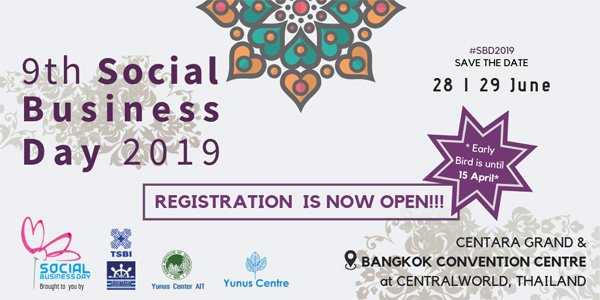 REGISTRATION IS NOW OPEN - FOR THE 9TH SOCIAL BUSINESS DAY, 28-29 JUNE, 2019, BANGKOK, THAILAND